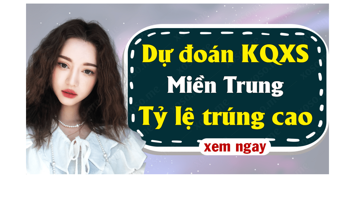 Dự đoán XSMT 1/5 - Soi cầu kết quả xổ số miền Trung ngày 1 tháng 5 năm 2020