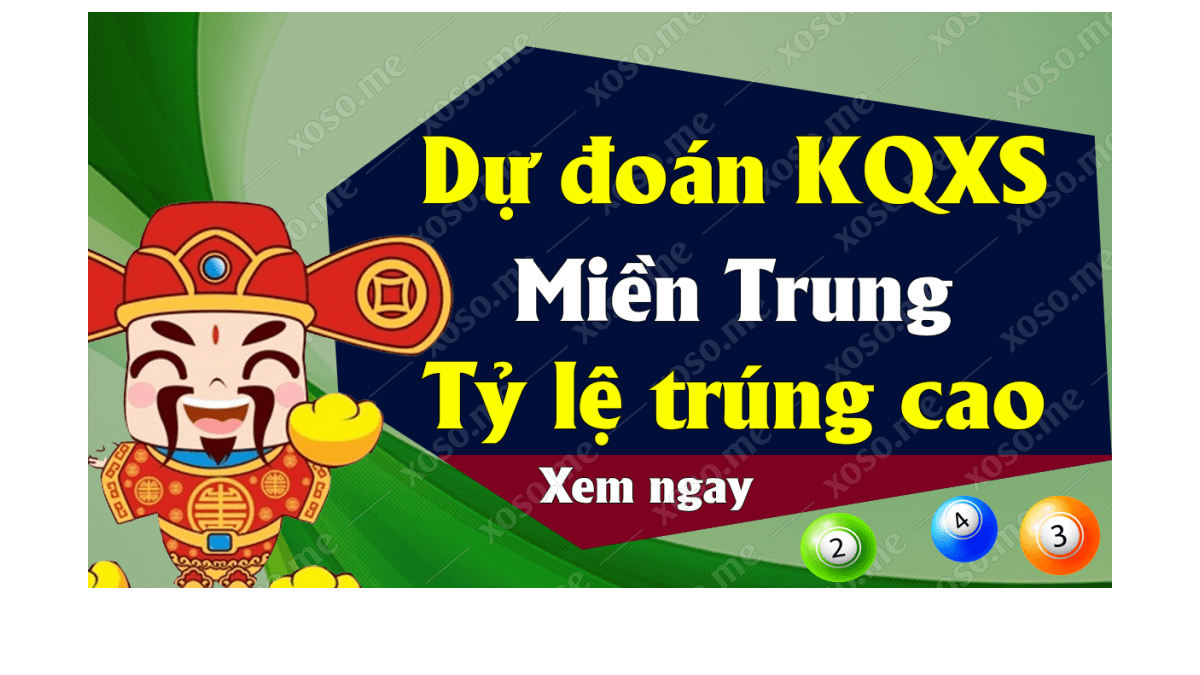 Dự đoán XSMT 1/6 - Soi cầu kết quả xổ số miền Trung ngày 1 tháng 6 năm 2020