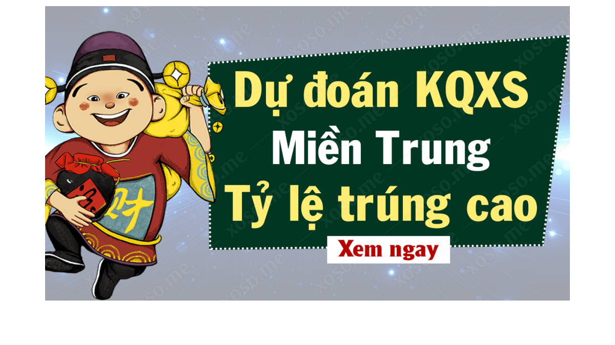 Dự đoán XSMT 10/3 - Soi cầu kết quả xổ số miền Trung ngày 10 tháng 3 năm 2020