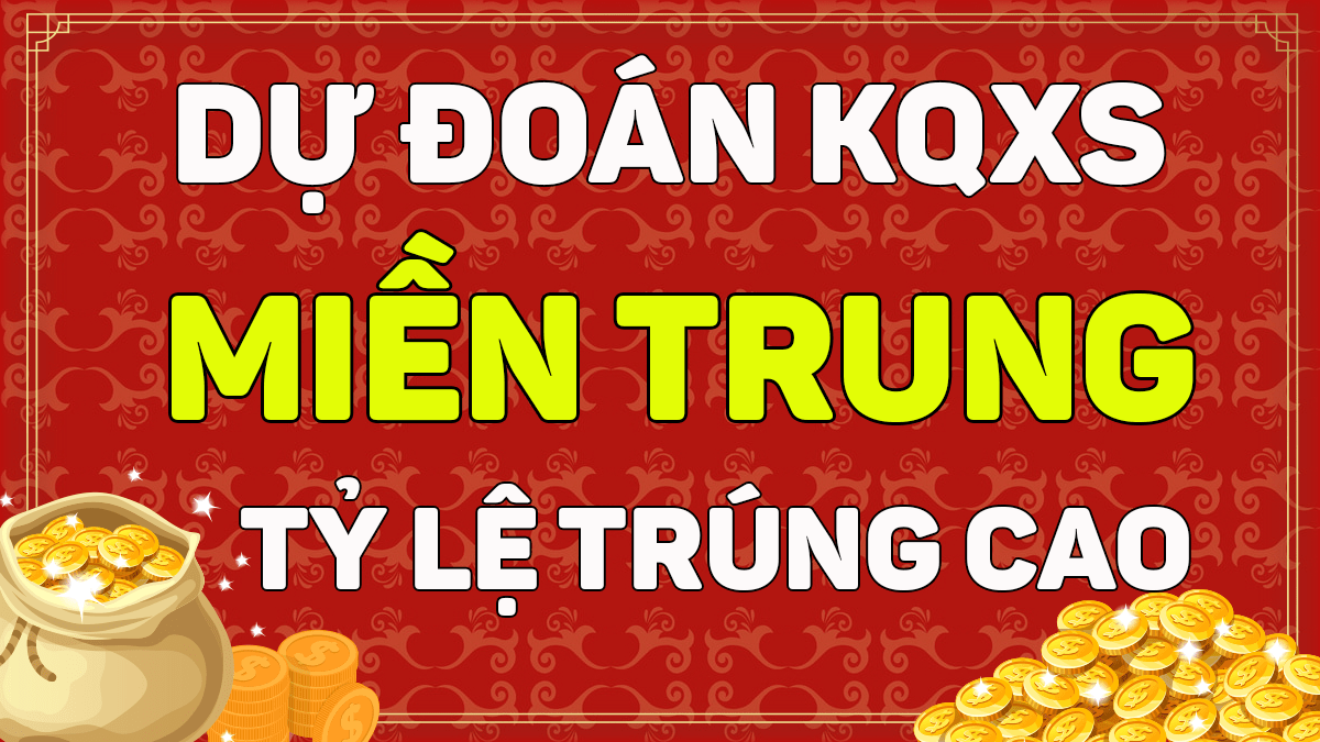 Dự đoán XSMT 10/2 - Soi cầu dự đoán xổ số miền Trung ngày 10/2/2021