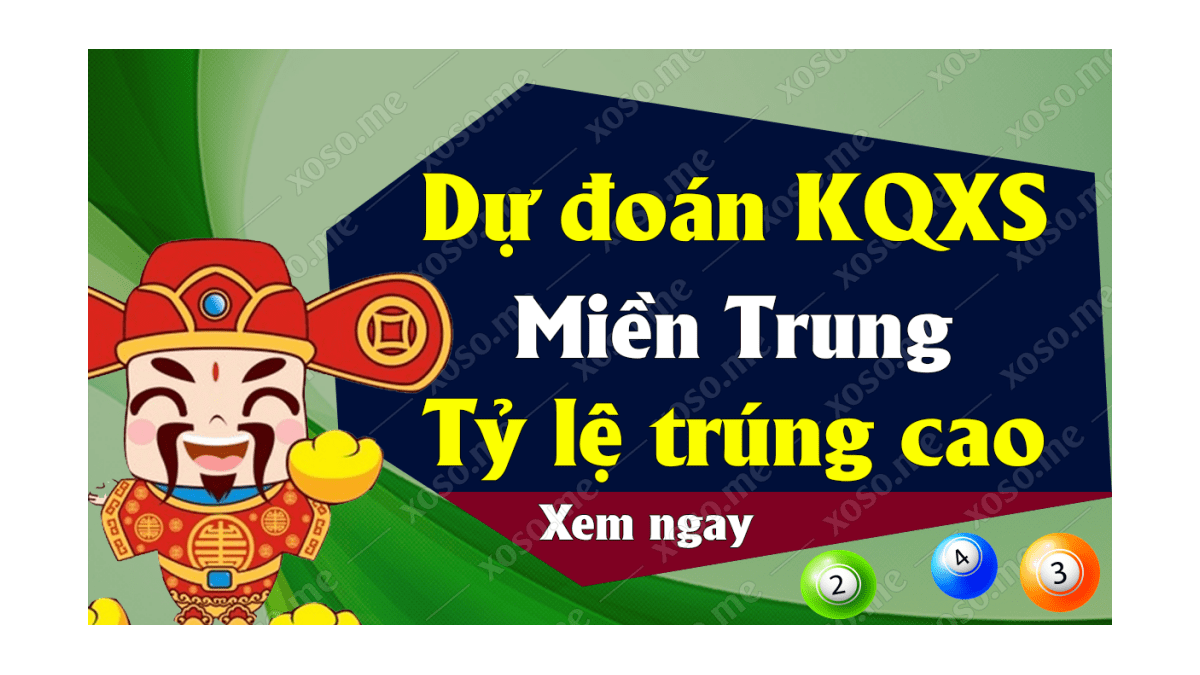 Dự đoán XSMT 10/8 - Soi cầu kết quả xổ số miền Trung ngày 10 tháng 8 năm 2020