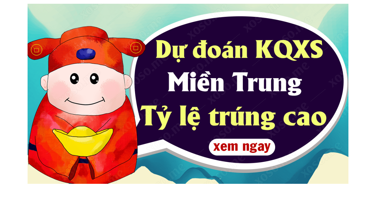 Dự đoán XSMT 12/3 - Soi cầu kết quả xổ số miền Trung ngày 12 tháng 3 năm 2020