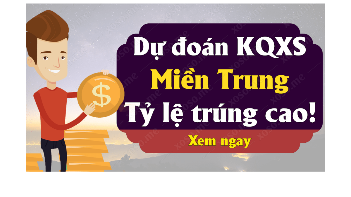 Dự đoán XSMT 13/6 - Soi cầu kết quả xổ số miền Trung ngày 13 tháng 6 năm 2020