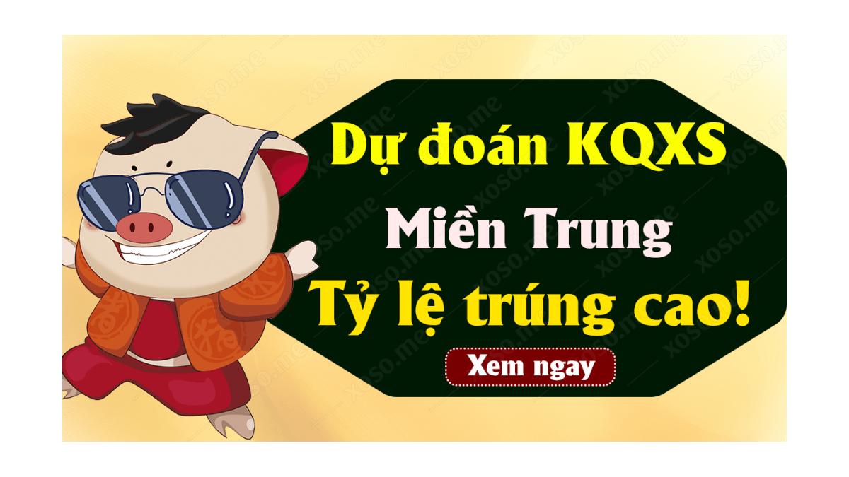 Dự đoán XSMT 13/9 - Soi cầu dự đoán xổ số miền Trung ngày 13/9/2020