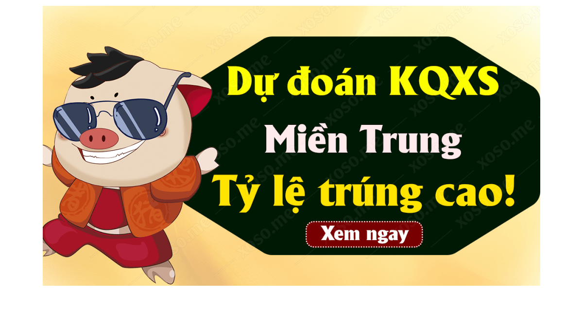 Dự đoán XSMT 15/3 - Soi cầu kết quả xổ số miền Trung ngày 15 tháng 3 năm 2020