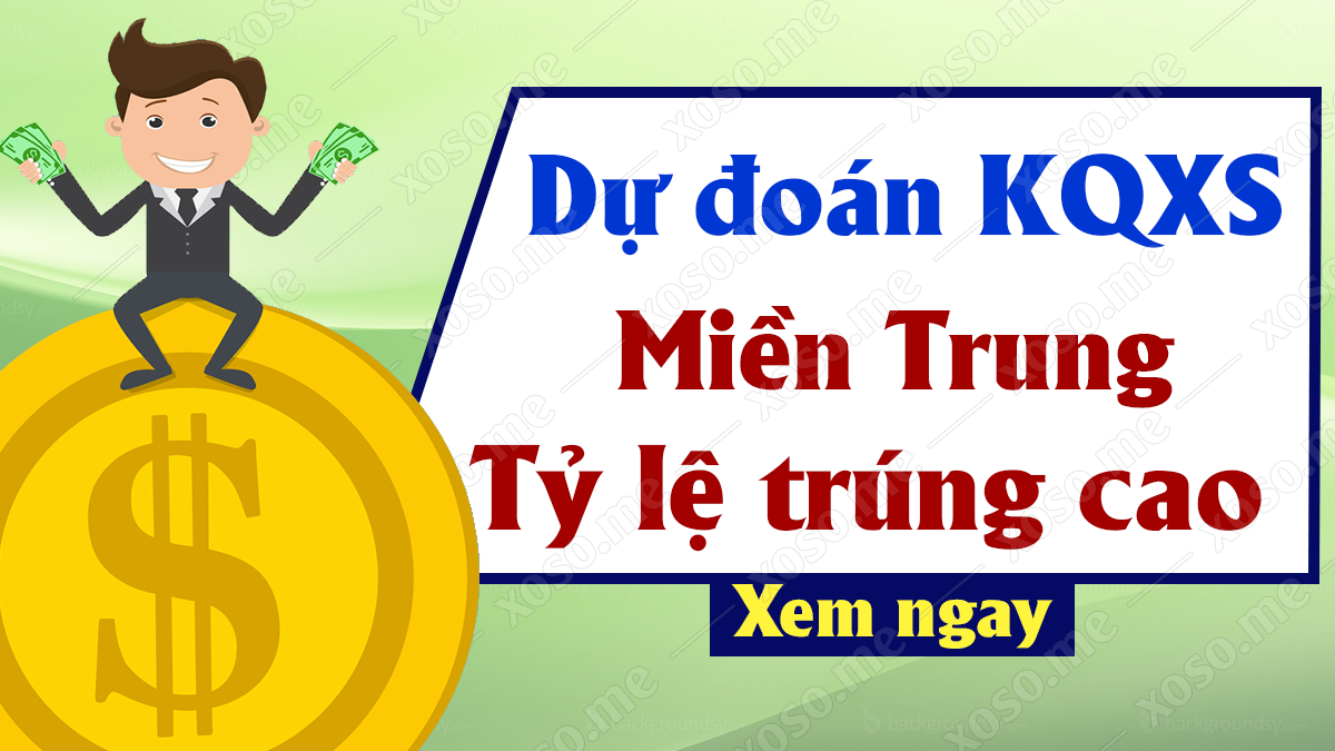 Dự đoán XSMT 15/10 - Soi cầu dự đoán xổ số miền Trung ngày 15/10/2020