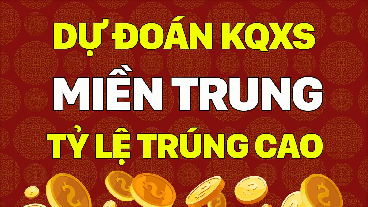 Dự đoán XSMT 16/2 - Soi cầu dự đoán xổ số miền Trung ngày 16/2/2021