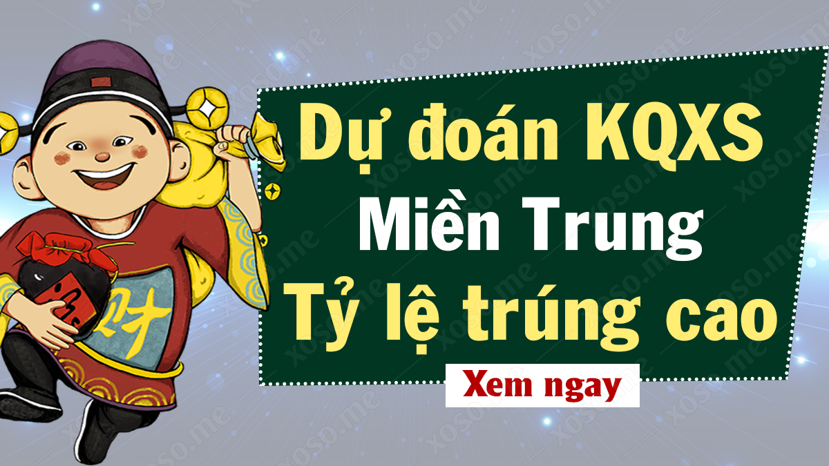 Dự đoán XSMT 17/11 - Soi cầu dự đoán xổ số miền Trung ngày 17/11/2020