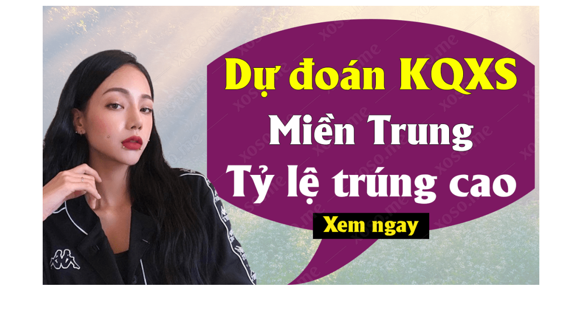 Dự đoán XSMT 17/2 - Soi cầu kết quả xổ số miền Trung ngày 17 tháng 2 năm 2020