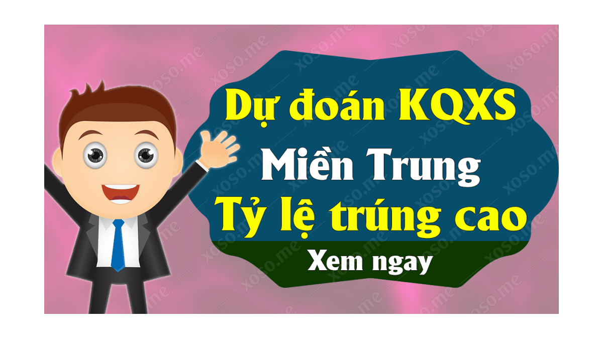 Dự đoán XSMT 17/8 - Soi cầu kết quả xổ số miền Trung ngày 17 tháng 8 năm 2020