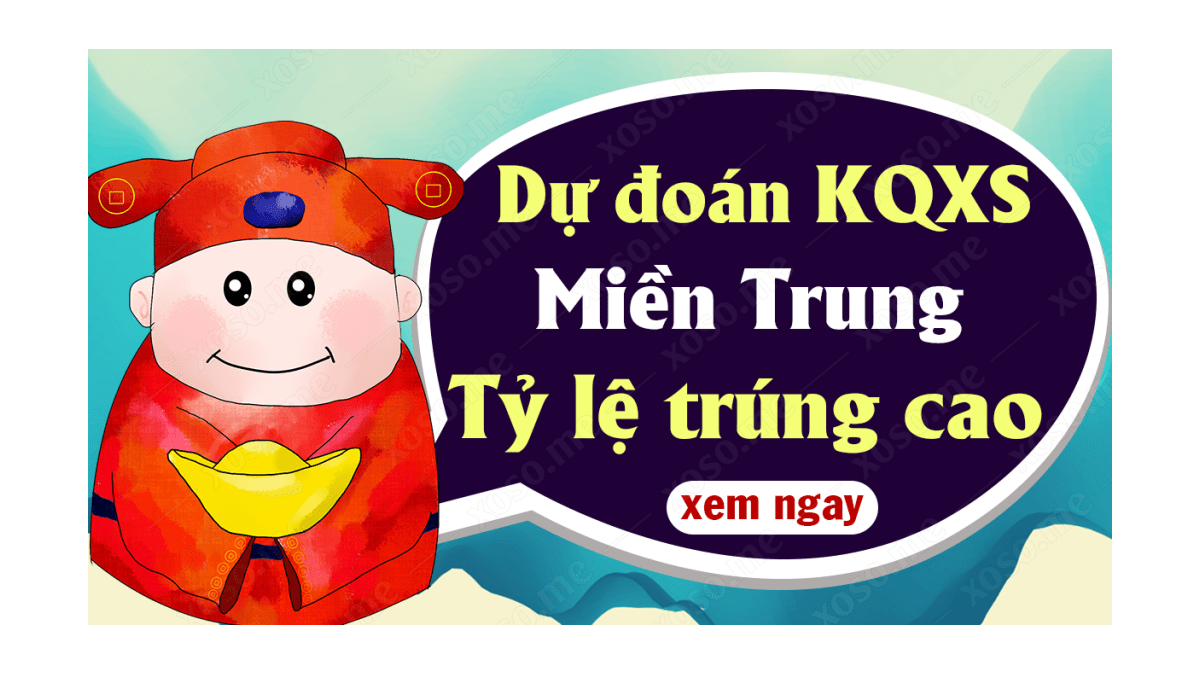 Dự đoán XSMT 17/9 - Soi cầu dự đoán xổ số miền Trung ngày 17/9/2020