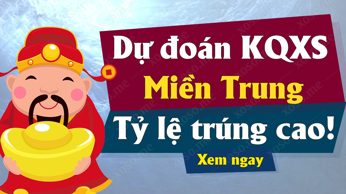 Dự đoán XSMT 18/10 - Soi cầu dự đoán xổ số miền Trung ngày 18/10/2020