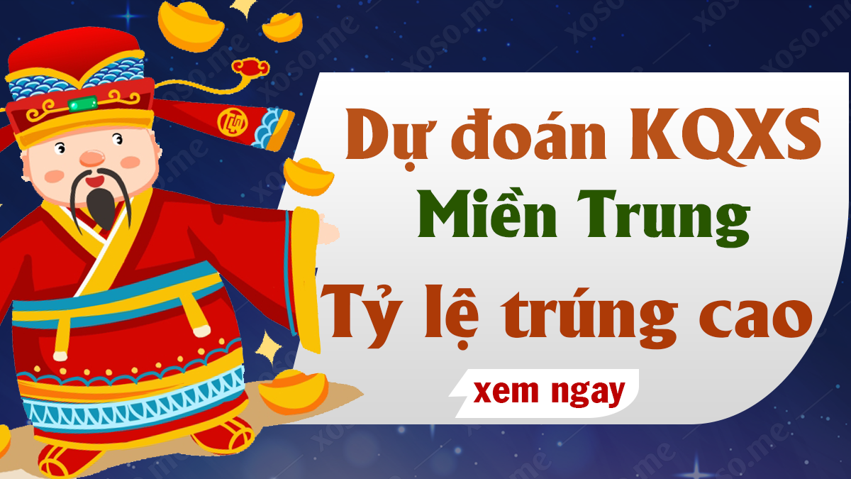 Dự đoán XSMT 18/11 - Soi cầu dự đoán xổ số miền Trung ngày 18/11/2020