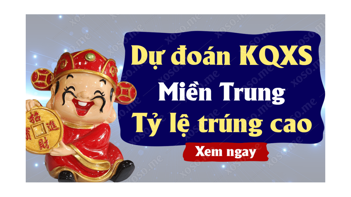 Dự đoán XSMT 18/8 - Soi cầu kết quả xổ số miền Trung ngày 18 tháng 8 năm 2020