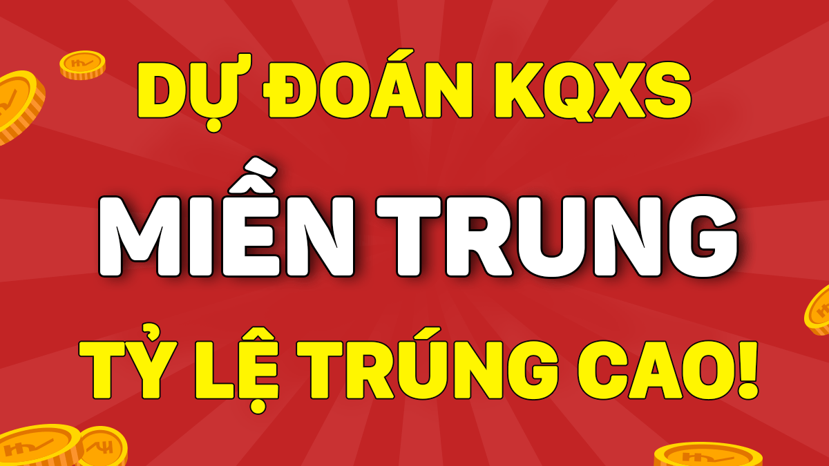 Dự đoán XSMT 21/2 - Soi cầu dự đoán xổ số miền Trung ngày 21/2/2021