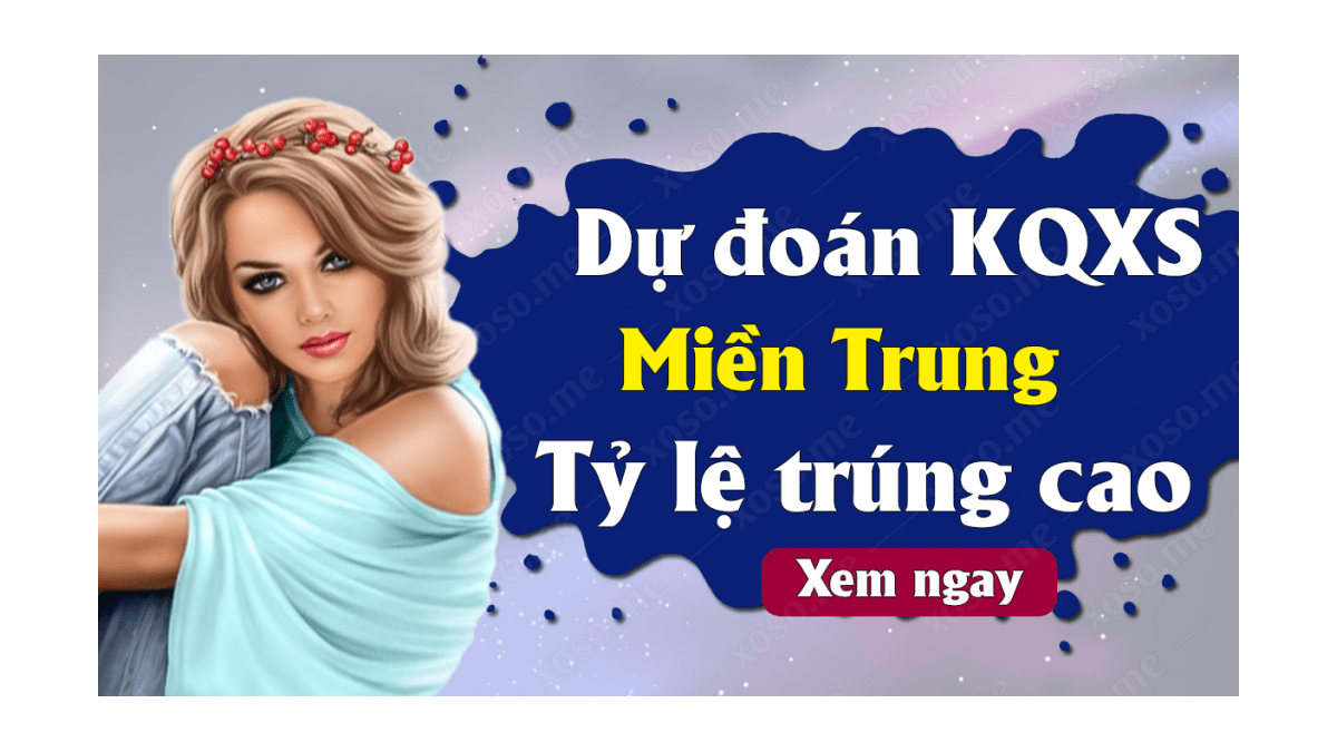 Dự đoán XSMT 21/8 - Soi cầu kết quả xổ số miền Trung ngày 21 tháng 8 năm 2020