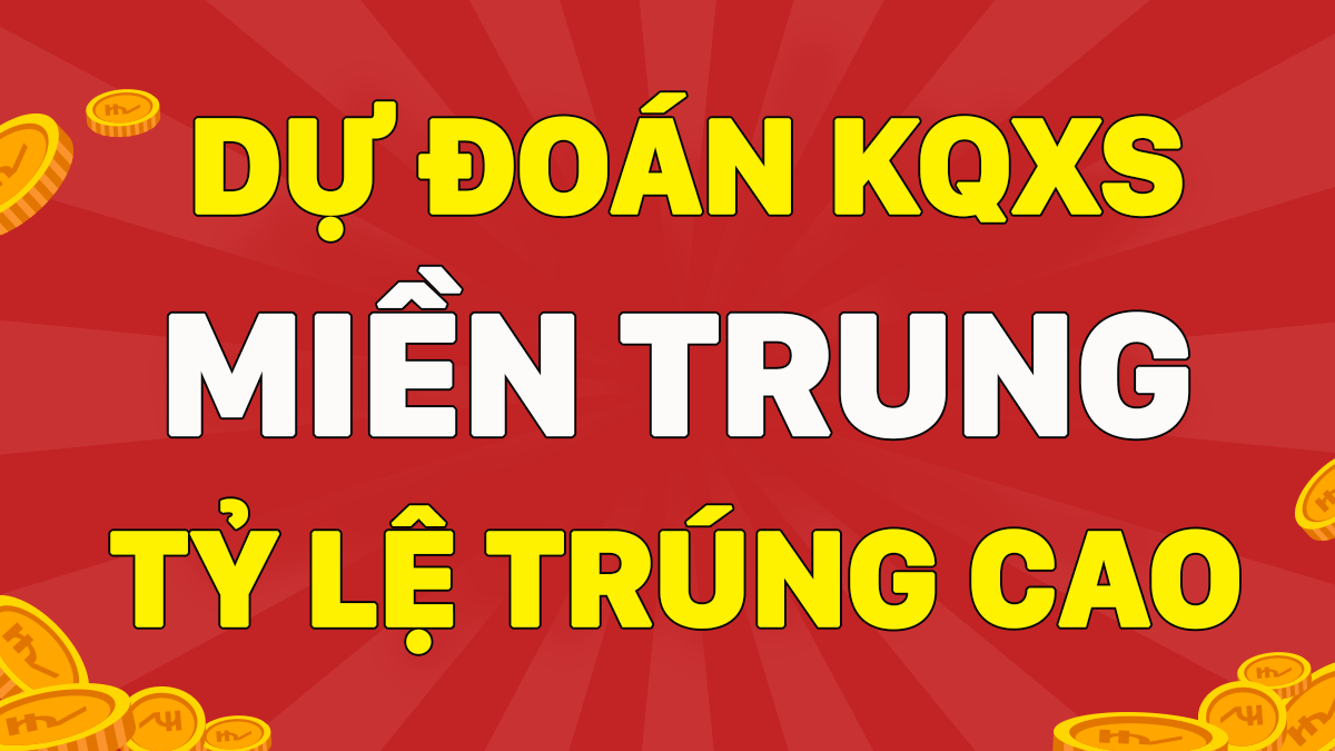 Dự đoán XSMT 26/1 - Soi cầu dự đoán xổ số miền Trung ngày 26/1/2021