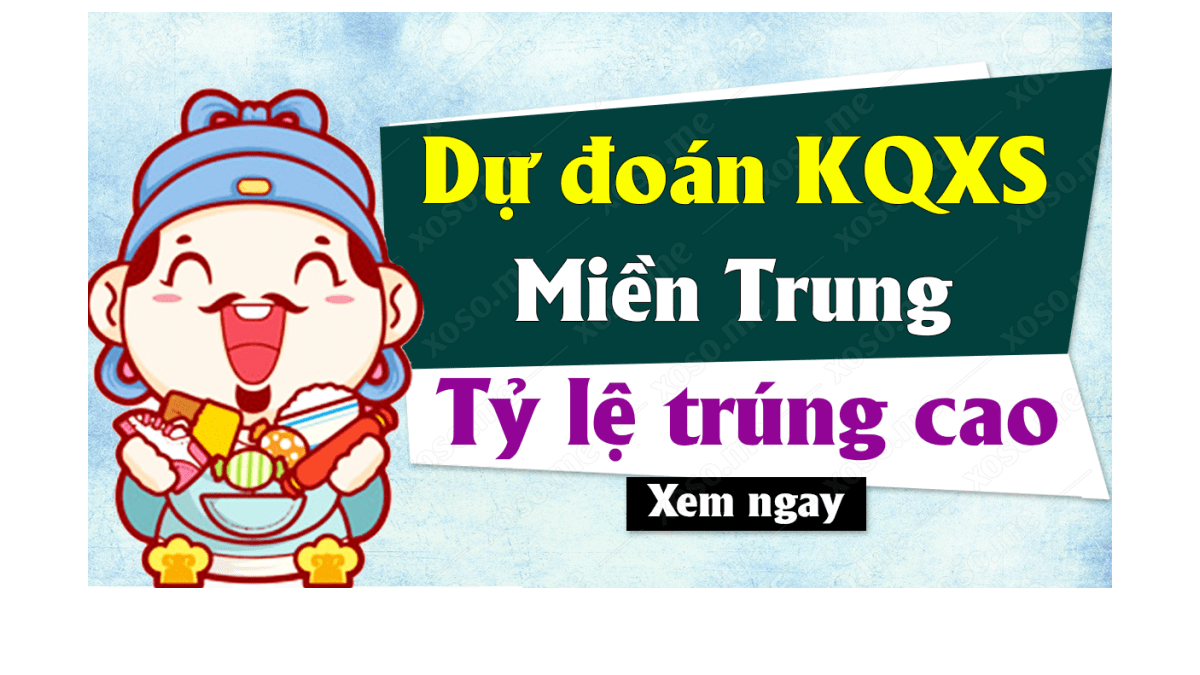 Dự đoán XSMT 26/8 - Dự đoán kết quả xổ số miền Trung ngày 26 tháng 8 năm 2019