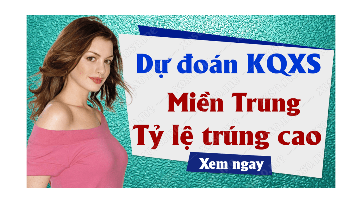 Dự đoán XSMT 30/7 - Soi cầu kết quả xổ số miền Trung ngày 30 tháng 7 năm 2020