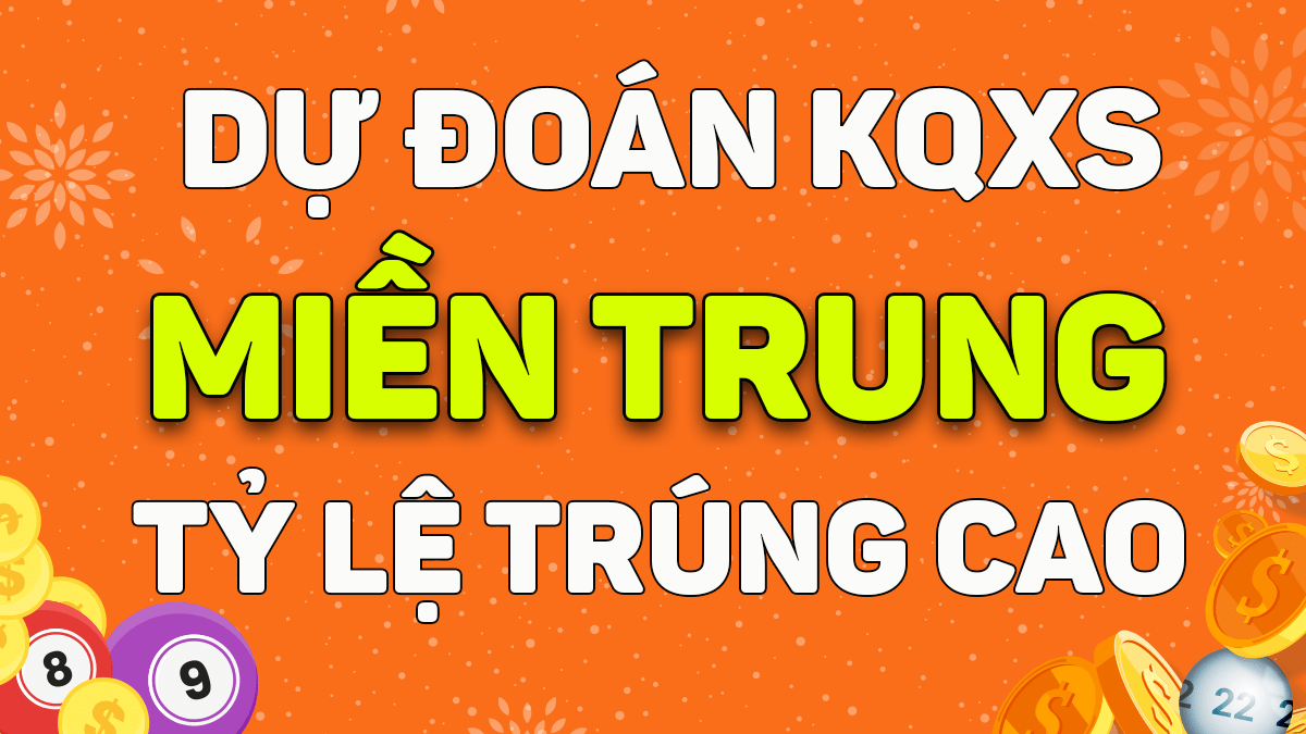 Dự đoán XSMT 9/2 - Soi cầu dự đoán xổ số miền Trung ngày 9/2/2021