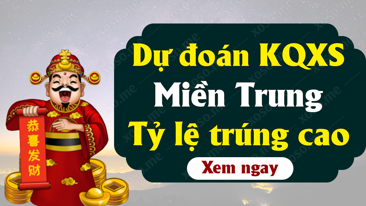 Dự đoán XSMT 12/12 - Soi cầu dự đoán xổ số miền Trung ngày 12/12/2020