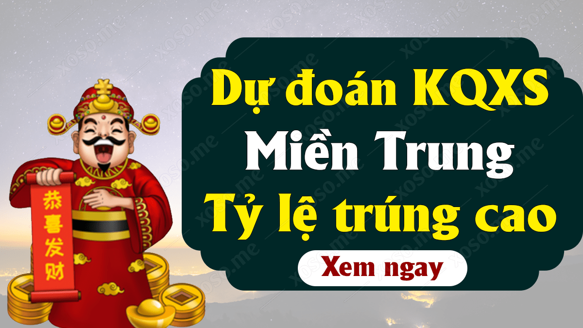 Dự đoán XSMT 15/1 - Soi cầu dự đoán xổ số miền Trung ngày 15/1/2021