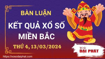 Bàn Luận Kết Quả XSMB Trực Tiếp Vừa Xong Hôm Nay Thứ 4 Ngày 13/03/2024