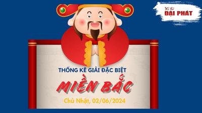 Thống Kê Giải Đặc Biệt Miền Bắc Hôm Nay Chủ Nhật Ngày 02/06/2024