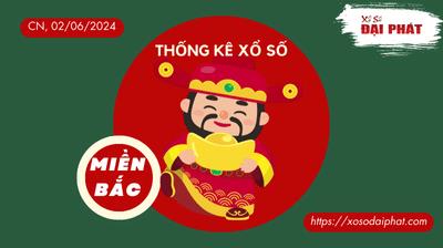 Thống Kê XSMB 02/06/2024 Chủ Nhật - Phân Tích KQ Xổ Số Miền Bắc