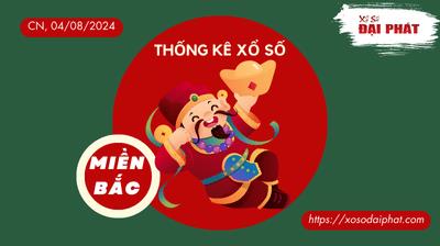 Thống Kê XSMB 04/08/2024 Chủ Nhật - Phân Tích KQ Xổ Số Miền Bắc