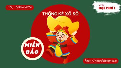 Thống Kê XSMB 16/06/2024 Chủ Nhật - Phân Tích KQ Xổ Số Miền Bắc