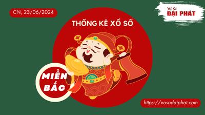 Thống Kê XSMB 23/06/2024 Chủ Nhật - Phân Tích KQ Xổ Số Miền Bắc