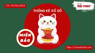 Thống Kê XSMB 30/06/2024 Chủ Nhật - Phân Tích KQ Xổ Số Miền Bắc