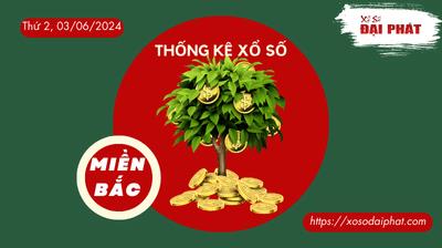 Thống Kê XSMB 03/06/2024 Thứ 2 - Phân Tích KQ Xổ Số Miền Bắc