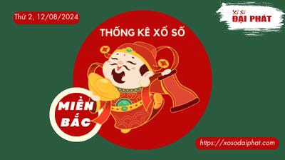 Thống Kê XSMB 12/08/2024 Thứ 2 - Phân Tích KQ Xổ Số Miền Bắc