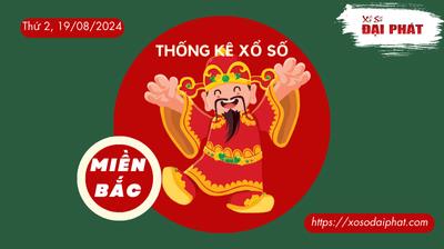 Thống Kê XSMB 19/08/2024 Thứ 2 - Phân Tích KQ Xổ Số Miền Bắc