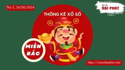 Thống Kê XSMB 24/06/2024 Thứ 2 - Phân Tích KQ Xổ Số Miền Bắc