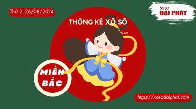 Thống Kê XSMB 26/08/2024 Thứ 2 - Phân Tích KQ Xổ Số Miền Bắc