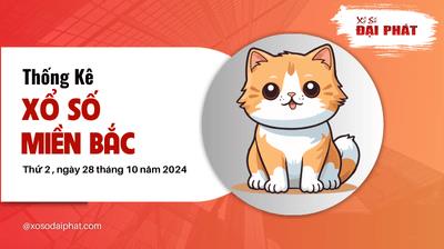 Thống Kê XSMB 28/10/2024 Thứ 2 - Phân Tích KQ Xổ Số Miền Bắc