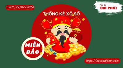 Thống Kê XSMB 29/07/2024 Thứ 2 - Phân Tích KQ Xổ Số Miền Bắc