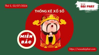 Thống Kê XSMB 02/07/2024 Thứ 3 - Phân Tích KQ Xổ Số Miền Bắc