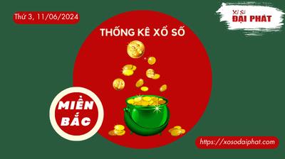 Thống Kê XSMB 11/06/2024 Thứ 3 - Phân Tích KQ Xổ Số Miền Bắc