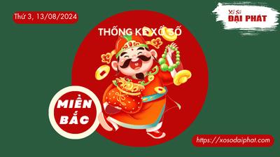 Thống Kê XSMB 13/08/2024 Thứ 3 - Phân Tích KQ Xổ Số Miền Bắc