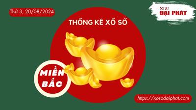 Thống Kê XSMB 20/08/2024 Thứ 3 - Phân Tích KQ Xổ Số Miền Bắc