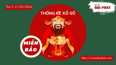 Thống Kê XSMB 21/05/2024 Thứ 3 - Phân Tích KQ Xổ Số Miền Bắc