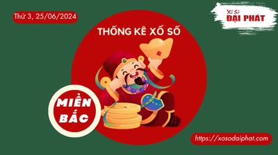 Thống Kê XSMB 25/06/2024 Thứ 3 - Phân Tích KQ Xổ Số Miền Bắc