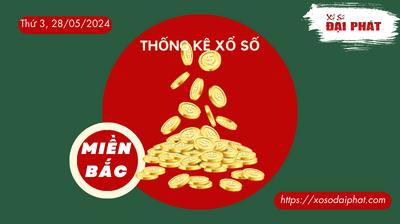 Thống Kê XSMB 28/05/2024 Thứ 3 - Phân Tích KQ Xổ Số Miền Bắc