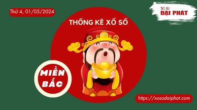 Thống Kê XSMB 01/05/2024 Thứ 4 - Phân Tích KQ Xổ Số Miền Bắc