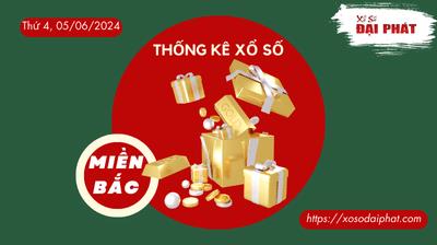 Thống Kê XSMB 05/06/2024 Thứ 4 - Phân Tích KQ Xổ Số Miền Bắc