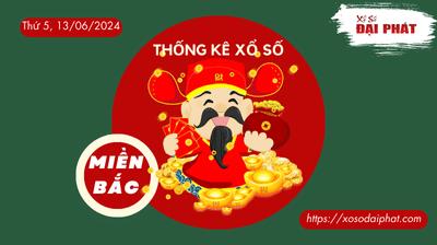 Thống Kê XSMB 13/06/2024 Thứ 5 - Phân Tích KQ Xổ Số Miền Bắc